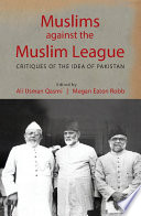 Muslims against the Muslim League, Critiques of the Idea of Pakistan