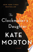 The Clockmaker’s Daughter, A Novel