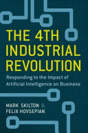 The 4th Industrial Revolution, Responding to the Impact of Artificial Intelligence on Business
