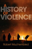 A History of Violence, From the End of the Middle Ages to the Present