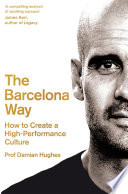 The Barcelona Way, How to Create a High-Performance Culture