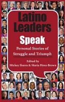 Latino Leaders Speak, Personal Stories of Struggle and Triumph