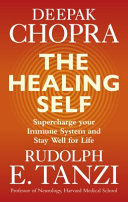 The Healing Self, Supercharge Your Immune System and Stay Well for Life