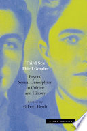 Third Sex, Third Gender, Beyond Sexual Dimorphism in Culture and History