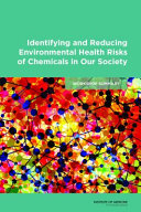 Identifying and Reducing Environmental Health Risks of Chemicals in Our Society, Workshop Summary