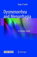 Dysmenorrhea and Menorrhagia, A Clinician’s Guide
