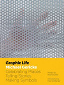 Graphic Life: Michael Gericke, Celebrating Places, Telling Stories, Making Symbols