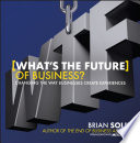 WTF?: What’s the Future of Business?, Changing the Way Businesses Create Experiences