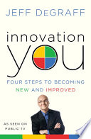 Innovation You, Four Steps to Becoming New and Improved