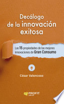 Decálogo de la innovacion exitosa, Las 15 propiedades de las mejores innovaciones de Gran Consumo