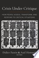 Crisis Under Critique, How People Assess, Transform, and Respond to Critical Situations