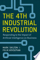 The 4th Industrial Revolution, Responding to the Impact of Artificial Intelligence on Business