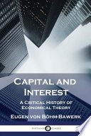 Capital and Interest, A Critical History of Economical Theory