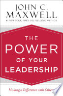 The Power of Your Leadership, Making a Difference with Others