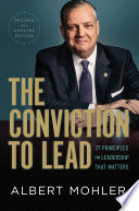 The Conviction to Lead, 25 Principles for Leadership That Matters