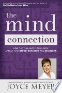 The Mind Connection, How the Thoughts You Choose Affect Your Mood, Behavior, and Decisions