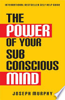 The Power of Your Subconscious Mind
