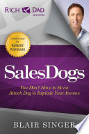 Sales Dogs, You Don’t Have to be an Attack Dog to Explode Your Income