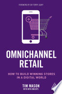 Omnichannel Retail, How to build winning stores in a digital world
