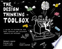 The Design Thinking Toolbox, A Guide to Mastering the Most Popular and Valuable Innovation Methods