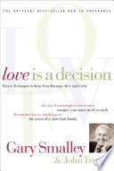 Love Is A Decision, Proven Techniques to Keep Your Marriage Alive and Lively