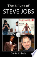 The Four Lives of Steve Jobs, Steve Jobs biography