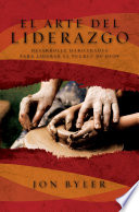 El arte del liderazgo, Desarrolle habilidades para liderar el pueblo de Dios