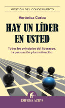 Hay un lider en usted, Todos los principios del liderazgo, la persuasión y la motivación