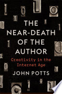 The Near-Death of the Author, Creativity in the Internet Age