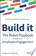 Build It, The Rebel Playbook for World-Class Employee Engagement
