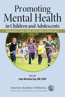 Promoting Mental Health in Children and Adolescents, Primary Care Practice and Advocacy