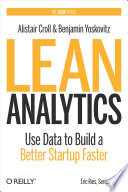 Lean Analytics, Use Data to Build a Better Startup Faster
