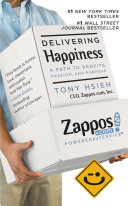 Delivering Happiness, A Path to Profits, Passion, and Purpose