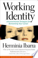 Working Identity, Unconventional Strategies for Reinventing Your Career