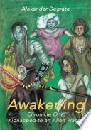 Awakening, Chronicle One: Kidnapped to an Alien Planet