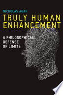 Truly Human Enhancement, A Philosophical Defense of Limits