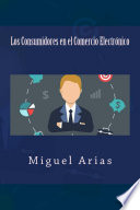 Los Consumidores en el Comercio Electrónico, 2º Edición