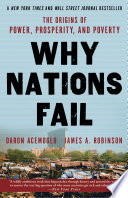 Why Nations Fail, The Origins of Power, Prosperity, and Poverty