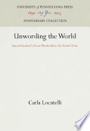 Unwording the World, Sameil Beckett’s Prose Works After the Nobel Prize