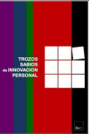 Trozos Sabios de Innovacion Personal, Una Guia Sencilla y Dinamica Para Innovarse Desde La Marca Personal
