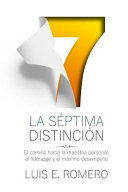 La Séptima Distinción, El Camino Hacia La Maestría Personal, El Liderazgo Y El Máximo Desempeño