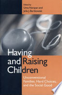Having and Raising Children, Unconventional Families, Hard Choices, and the Social Good