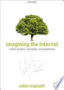 Imagining the Internet, Communication, Innovation, and Governance