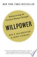 Willpower, Rediscovering the Greatest Human Strength