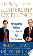 12 Disciplines of Leadership Excellence: How Leaders Achieve Sustainable High Performance