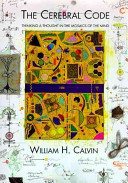 The Cerebral Code, Thinking a Thought in the Mosaics of the Mind