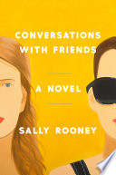 Conversations with Friends, A Novel