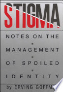 Stigma, Notes on the Management of Spoiled Identity