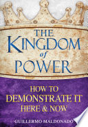 The Kingdom of Power, How to Demonstrate It Here and Now