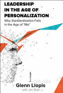 Leadership in the Age of Personalization, Why Standardization Fails in the Age of Me